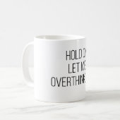 Laat me dit overdenken koffiemok (Voorkant links)