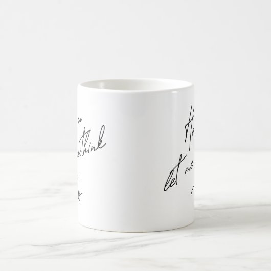 Laat me dit overdenken koffiemok (Center)