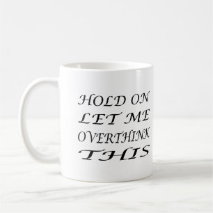 Laat me dit overdenken koffiemok