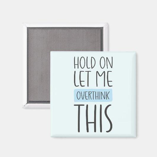 Laat me dit overdenken magneet (Voorkant / Achterkant)
