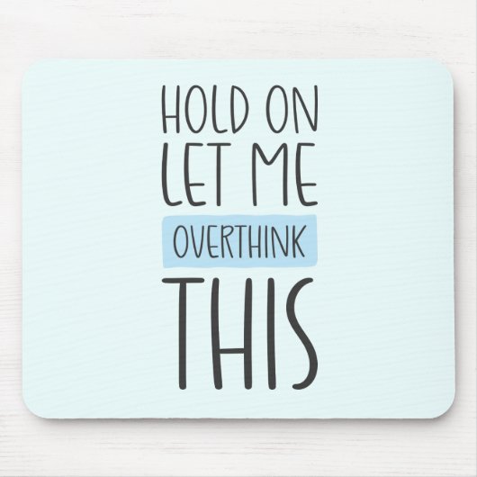 Laat me dit overdenken muismat (Voorkant)