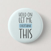 Laat me dit overdenken ronde button 5,7 cm (Voorkant)
