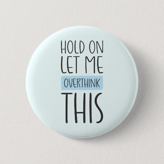 Laat me dit overdenken ronde button 5,7 cm (Voorkant)