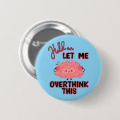 Laat me dit overdenken ronde button 5,7 cm (Voorkant /achterkant)