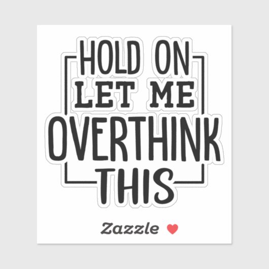 Laat me dit overdenken. sticker (Vel)