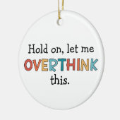 Laat me dit schimmelspel achterover denken keramisch ornament (Links)