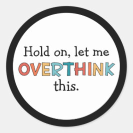 Laat me dit schimmelspel achterover denken ronde sticker