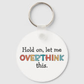 Laat me dit schimmelspel achterover denken sleutelhanger (Voorkant)