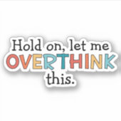 Laat me dit schimmelspel achterover denken sticker (Voorkant)