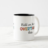 Laat me dit schimmelspel achterover denken tweekleurige koffiemok (Voorkant rechts)