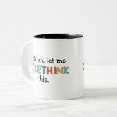 Laat me dit schimmelspel achterover denken tweekleurige koffiemok (Voorkant links)