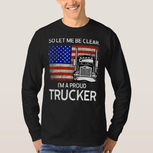Laat me duidelijk zijn dat ik een echte truckchauf t-shirt (Voorkant)
