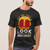 Laat me een kijkje nemen Urologie Verpleegkundige  T-shirt (Voorkant)