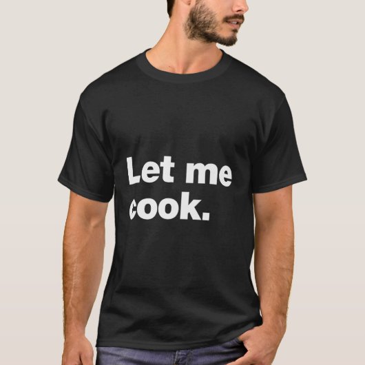 Laat me een meme-quote koken voor creatieven, code t-shirt (Voorkant)