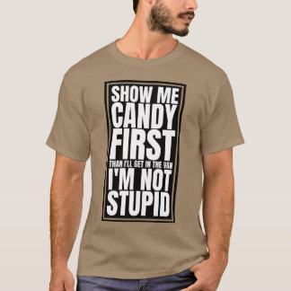 Laat me eerst snoep zien, dan stap ik in de bus ik t-shirt