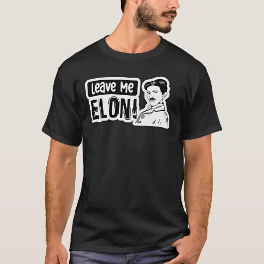 Laat me Elon Sticker Elon Musk Tesla Bumper T-shirt (Voorkant)