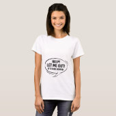 Laat Me Eruit! T-shirt (Voorkant volledig)