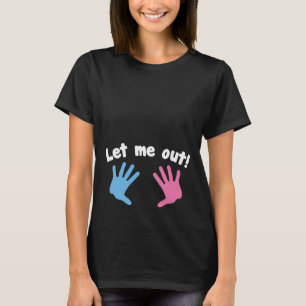 Laat me eruit! Zwangerschaps T-Shirt