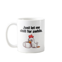 Laat me even chillen. grappige kip