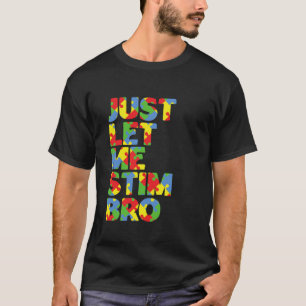 Laat me even de maand van het grappige autisme sti t-shirt