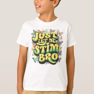 Laat Me Even Stimmen Bro Autistisch Autisme Vlinde T-shirt