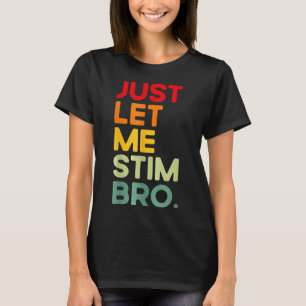 Laat Me Even Stimmen Bro Funny Autisme Bewustzijn T-shirt