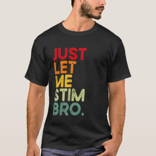 Laat Me Even Stimmen Bro Grappig Autisme Bewustzij T-shirt