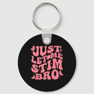Laat me even stimmen voor grappig autisme bewustzi sleutelhanger