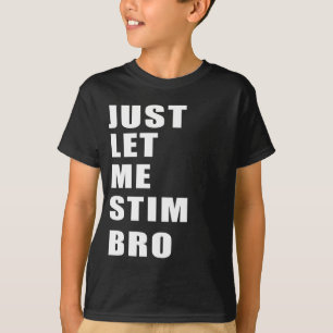 Laat me even zorgen voor grappig autisme bewustzij t-shirt