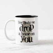 Laat me geen huis op je heks laten vallen tweekleurige koffiemok (Links)