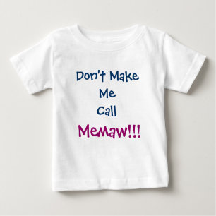 Laat me geen Memaw Baby T-Shirt noemen