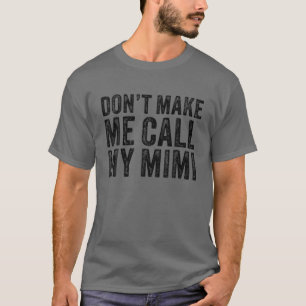 Laat me geen Mimi oma oma mama  noemen T-shirt