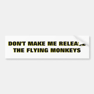 Laat me geen vliegende apen vrijlaten bumpersticker