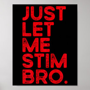 Laat me gewoon Bro Grappige Autisme Bewustzijn Man Poster