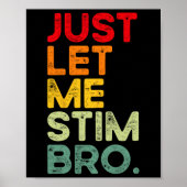 Laat me gewoon Bro Grappige Autisme Bewustzijn Man Poster (Voorkant)