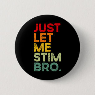 Laat me gewoon Bro Grappige Autisme Bewustzijn Man Ronde Button 5,7 Cm