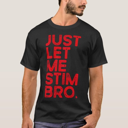 Laat me gewoon Bro Grappige Autisme Bewustzijn Man T-shirt (Voorkant)