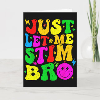 Laat me gewoon stimuleren bro Funny Autism Accepta Kaart