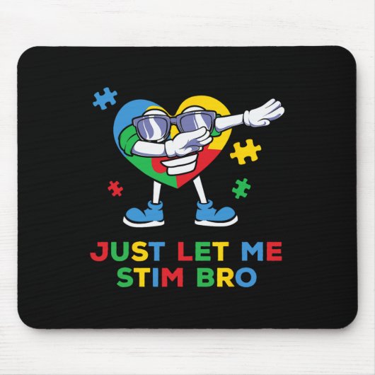 Laat me gewoon stimuleren Bro Funny Autisme Bewust Muismat (Voorkant)