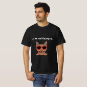 Laat me het door mijn kat schimnij lopen t-shirt (Voorkant volledig)