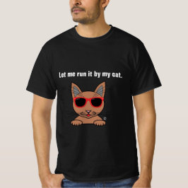 Laat me het door mijn kat schimnij lopen t-shirt