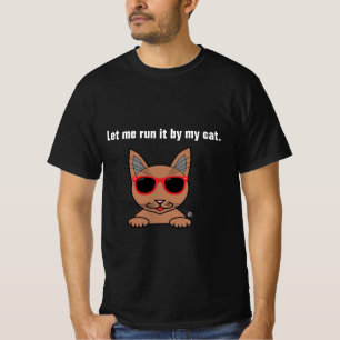 Laat me het door mijn kat schimnij lopen t-shirt