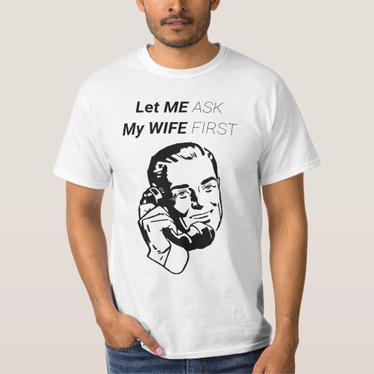 LAAT ME HET EERST AAN MIJN VROUW VRAGEN T-SHIRT (Voorkant)