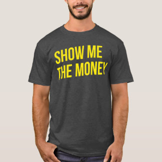 Laat me het geld zien vriend t-shirt