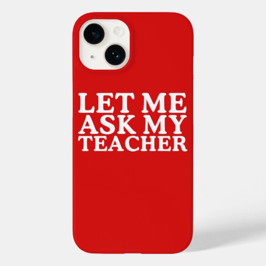 Laat me het mijn lerarendag vragen Case-Mate iPhone case (Achterkant)