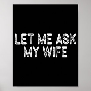 Laat me het mijn vrouw vragen Retro Vintage Grappi Poster