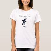 Laat me het niet doen - grappige Voodoo Doll T-Shi T-shirt (Voorkant)