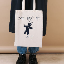 Laat me het niet doen - grappige Voodoo Doll Tote Bag