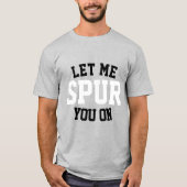 Laat Me Je Aanmoedigen T-Shirt (Voorkant)