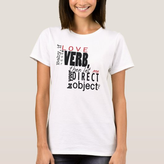 Laat me je directe object zijn t-shirt (Voorkant)